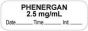 Anesthesia Label with Date, Time & Initial (Paper, Permanent) "Phenergan 2.5 mg/ml" 1 1/2" x 1/2" White - 1000 per Roll