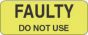 Label Paper Permanent Faulty Do Not Use  2 1/4"x7/8" Fl. Yellow 1000 per Roll