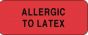 Label Paper Permanent Allergic To: Latex  2 1/4"x7/8" Fl. Red 1000 per Roll