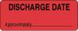 Label Paper Permanent Discharge Date  2 1/4"x7/8" Fl. Red 1000 per Roll